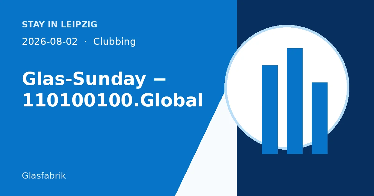 Glas-Sunday at the Glass Factory – Your Leipzig Club Guide